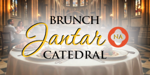 CPP CONVIDA: Brunch Jantar na Catedral